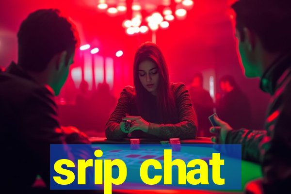 srip chat